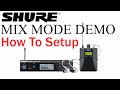 MixMode Shure PSM Demostration How to setup mix mode on shure psm 300 in ear monitor system