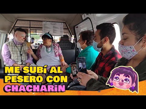 Me subí al pesero con Chacharin