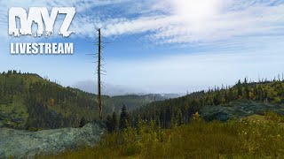 Official DayZ LiveStream - Getting That Fat Loot