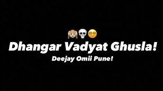 Dhangar Vadyat Ghusla- _धनगर वाड्यात घुसला_ - (Competition High Gain) - Deejay omii pune