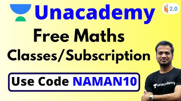 Unacademy Free Maths Classes Subscription | Use Code "NAMAN10"