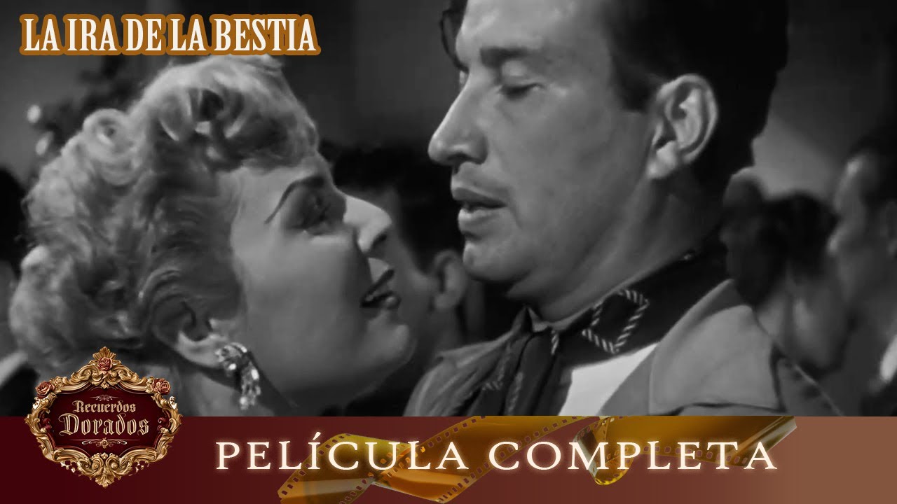 La Ira de la Bestia | Miroslava | Película Hecha en México GRATIS | Cine de Oro