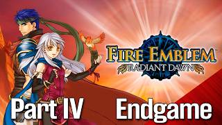 Fire Emblem: Radiant Dawn Walkthrough - Part IV Endgame ~Rebirth~