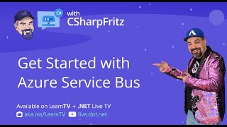 Learn C# with CSharpFritz - Azure Service Bus and .NET