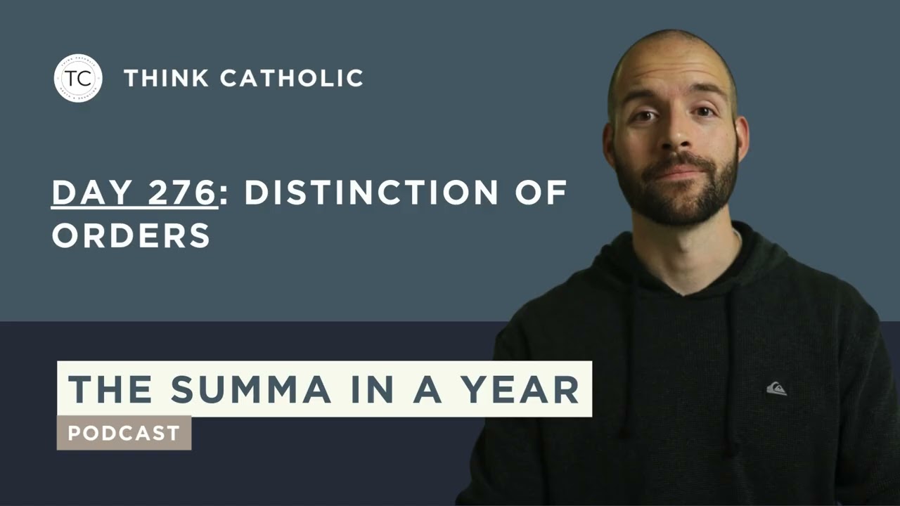 Distinction of Orders | Day 276 — Aquinas’s Summa Theologiae Explained