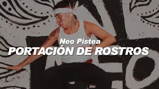 Video thumbnail of "Neo Pistea - PORTACION DE ROSTRO 🔥|| LETRA"