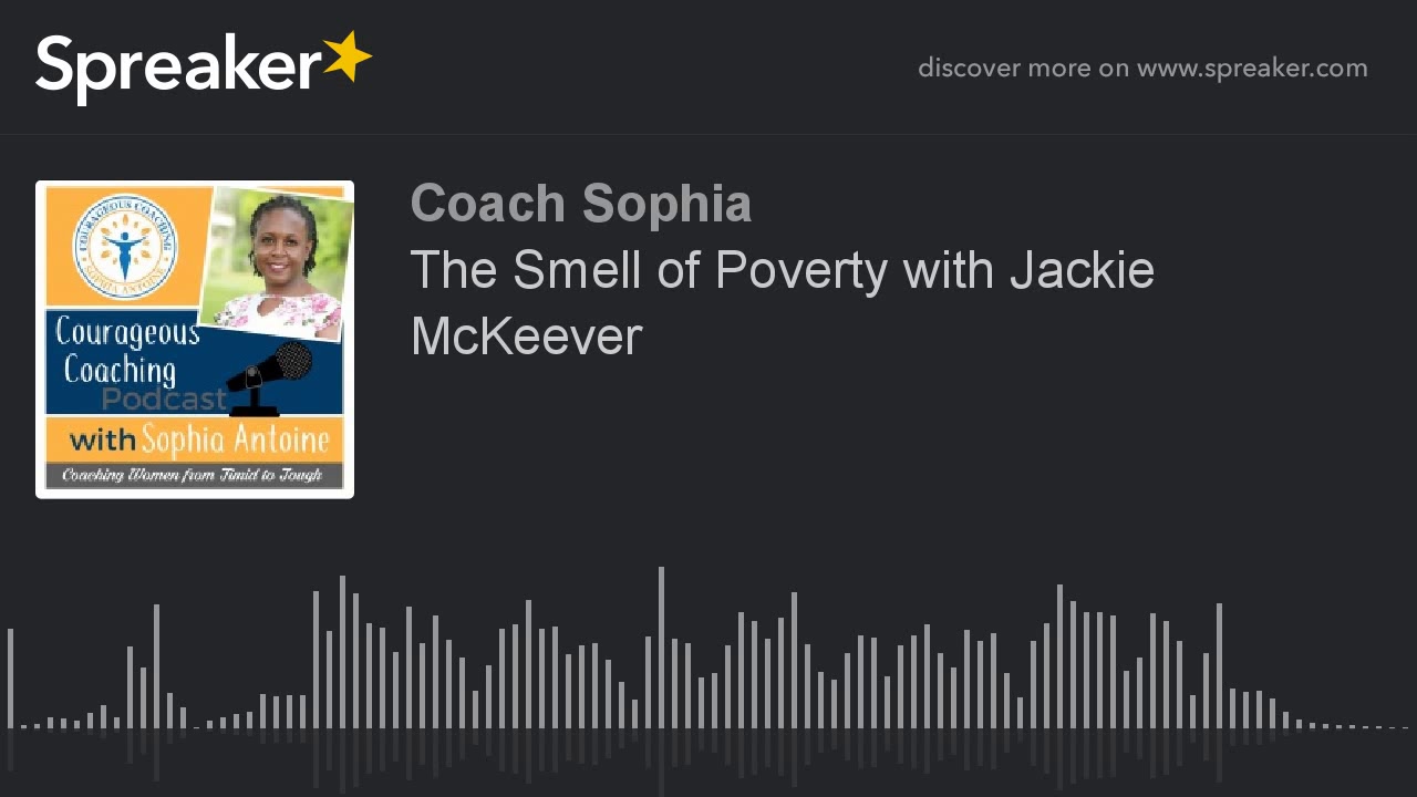 The Smell of Poverty with Jackie McKeever (part 3 of 3)