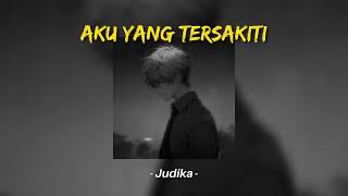 Judika - Aku Yang Tersakiti (Speed Up, Reeverb)