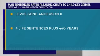 SW Virginia man gets four life sentences plus 440 years for child sex crimes