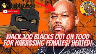 (HEATED) Wack 100 Blacks Out On Tood For Harassing Females‼️Tood Says Some Wild Things‼️🤣🍿🔥