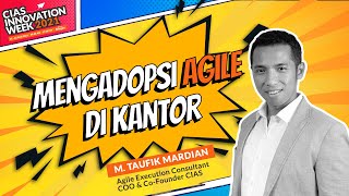 Mengadopsi Agile di Kantor | CIAS INNOVATION WEEK 2021 with Taufik Mardian screenshot 5