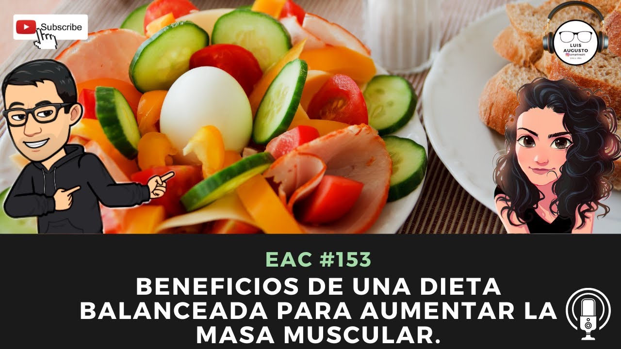 Beneficios de una dieta balanceada para aumentar la masa muscular EAC