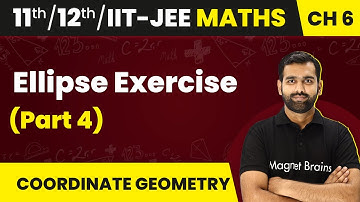 Ellipse - Exercise (Part 4) | Maths | Class 11/12/IIT-JEE