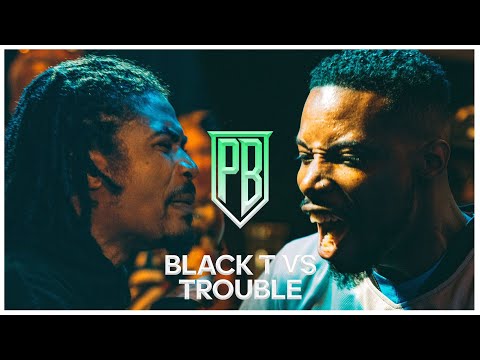 Black T vs Trouble