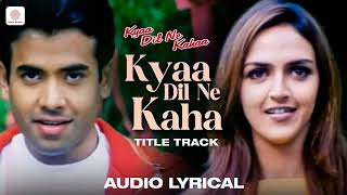 Download Lagu Kyaa Dil Ne KahaaMovie - Kyaa Dil Ne KahaaSinger - Udit Narayan; Alka Yagnik MP3