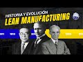 Historia y evolución de Lean Manufacturing |  ¿Qué es Lean Manufacturing?