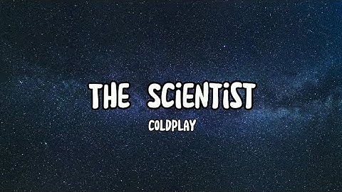 The Scientist - Coldplay (Lyrics)