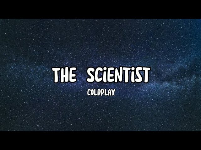 The Scientist - Coldplay (Lyrics) class=