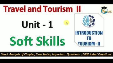 What is Soft Skill? | Unit - 1 | Travel and Tourism II | Class 10th
