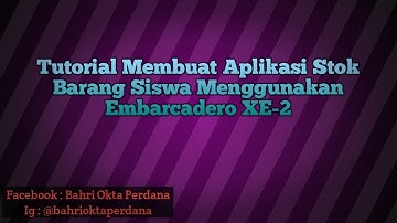 Tutorial membuat jumlah stok barang menggunakan Embarcadero XE-2