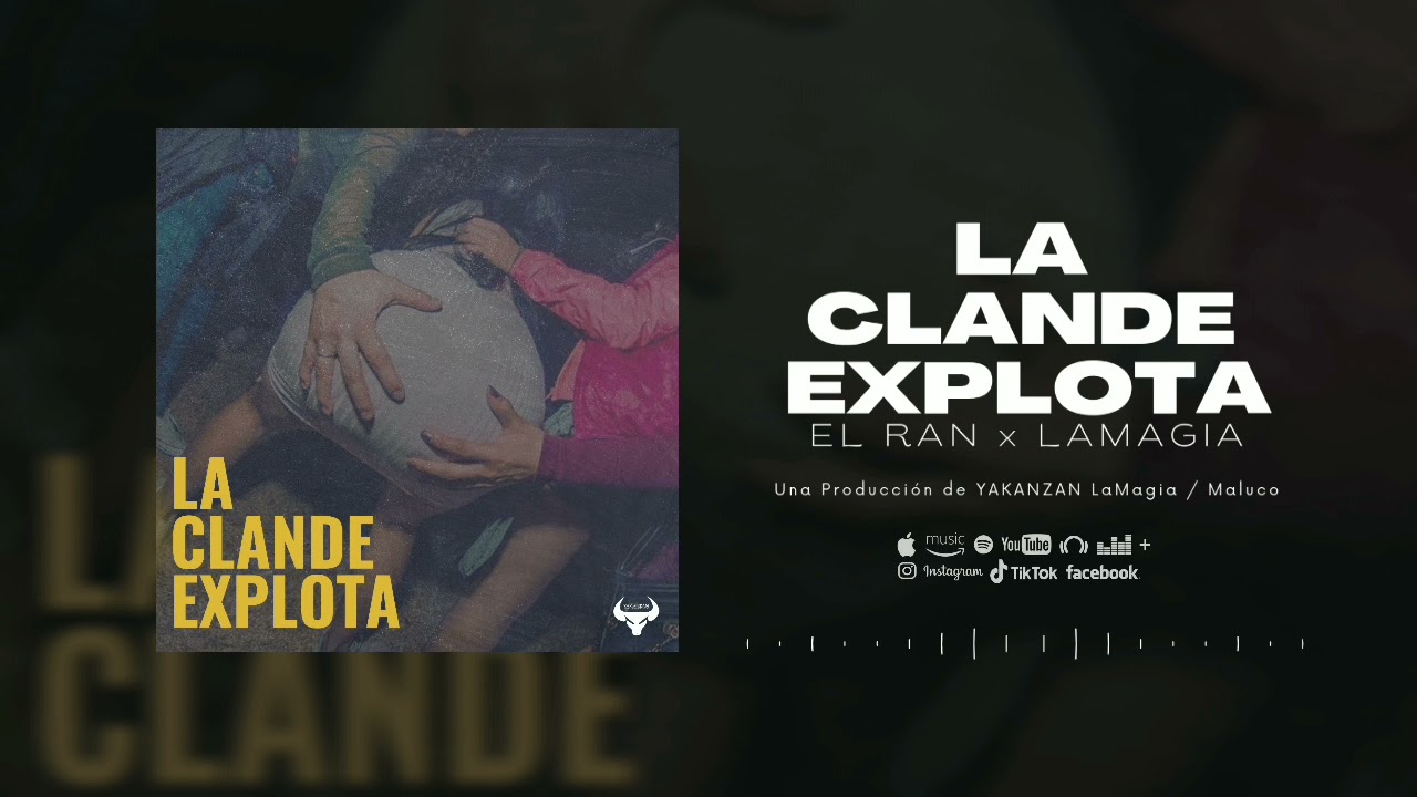 La Clande Explota - El Ran X LaMagia