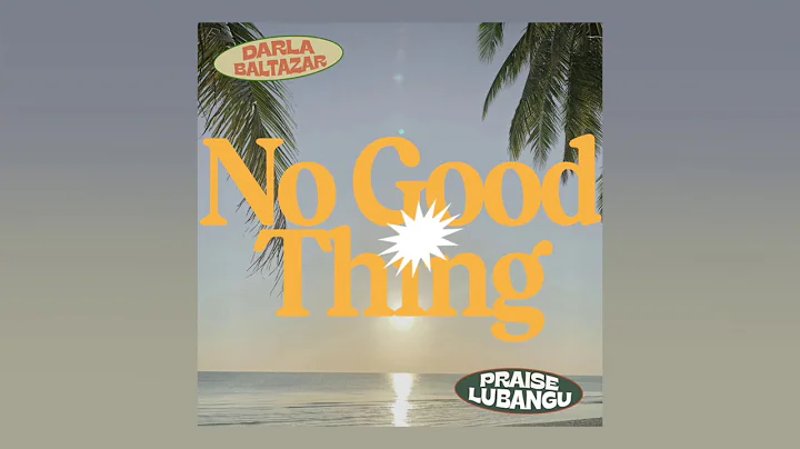 Darla Baltazar feat. Praise Lubangu - No Good Thin...