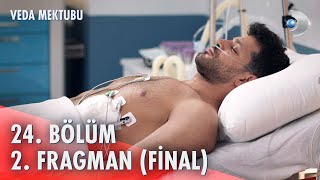 Veda Mektubu 24. Bölüm 2. Fragman Fi̇nal