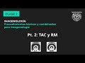 02.2 - Tomografía (TAC) y Resonancia Magnética (RM)