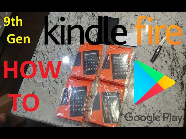 INSTALL Google Play Store on ALL NEW Kindle Fire 7 9th Generation!! class=