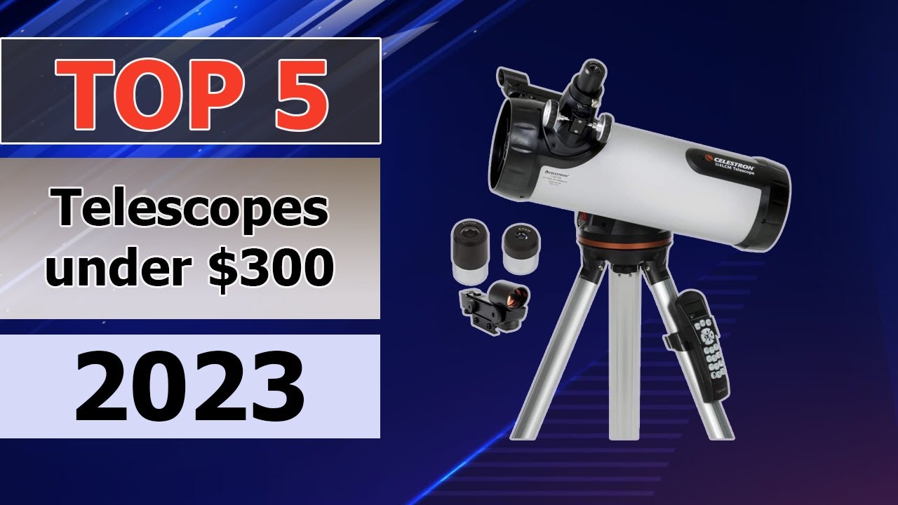 Best Telescopes under 300 in 2023 YouTube