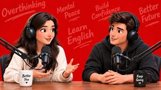 Full Stop Overthinking & Start Living | Easy English Podcast Update