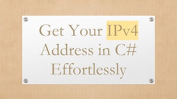 Get Your IPv4 Address in C# Effortlessly