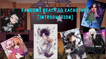 💗Fandoms react to eachother: INTRODUCTION 💗 PUT IT 2X SPEED!!!