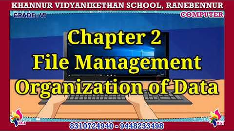 Grade VI - Chapter 2 - File Management - Organisation of Data - 26-08-2020
