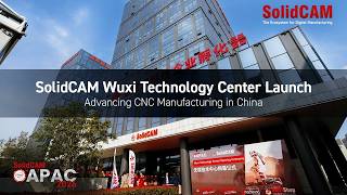 Solidcam Wuxi Technology Center Launch Advancing Cnc Manufacturing In China