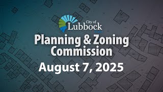 Planning & Zoning Commission - August 7, 2025