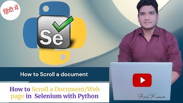 How to scroll a web page in Selenium (three types) with Python by Ravi Kumar