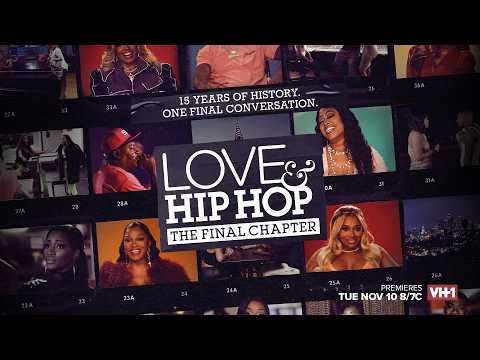 Love & Hip Hop: The Final Chapter | Official Trailer | Premieres November 10 on VH1