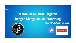 Membuat Animasi Bergerak Menggunakan Processing || Tema : Matahari Terbenam. screenshot 2