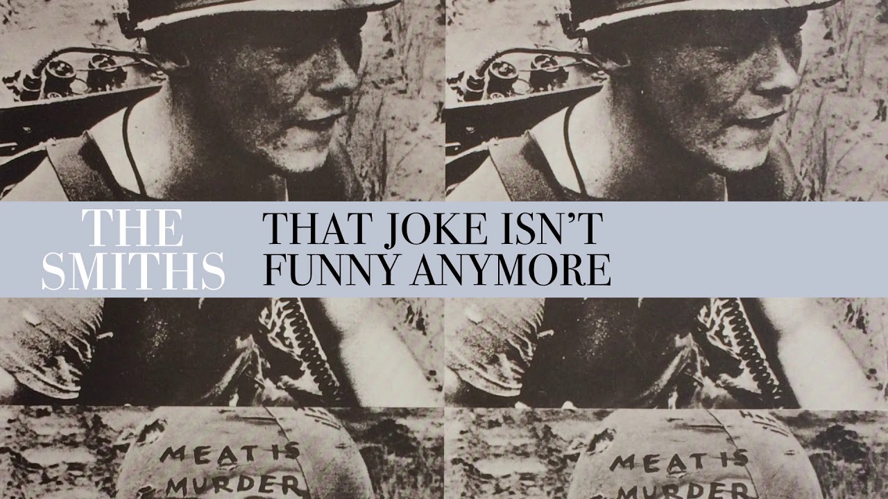 The Smiths That Joke Isn T Funny Anymore Official Audio 