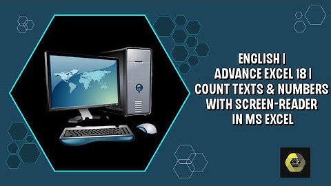 Advance Excel 18 | Advance Formula: Count Texts & Numbers Using Screen-reader