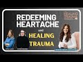 Ref:igIOpuhXsgQ Redeeming heartache with dr. dan allender &amp; cathy loerzel