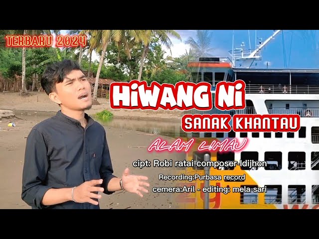 LAGU LAMPUNG TERBARU 2024 - HIWANG NI SANAK KHANTAU -  ALAM LIMAU // Cipt.Robi Ratai // arr.idi jhon class=