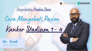 Cara Mengobati Pasien Kanker Paru Tiap Stadium (1,2, 3, dan 4) - Prince Court Medical Centre