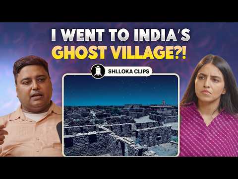 I Went to India’s GHOST VILLAGE 👻| Dr. Rahul Kumar | Shlloka