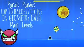 Top 10 hardest coins in Geometry Dash main levels! (300 sub special)