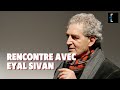 Rencontre avec eyal sivan