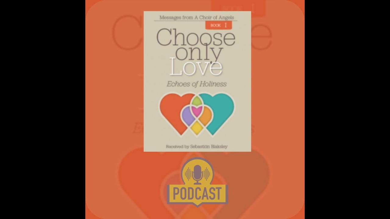 Chapter 1 Triune Love | B1: Echoes of Holiness | Choose Only Love