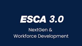 ESCA 3.0 | NextGen & Workforce Development