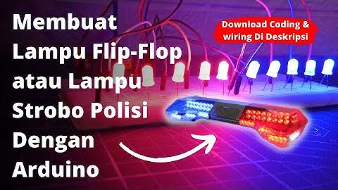 Tonton Sampai Habis !!! Di Jamin Bisa Buat Lampu Strobo Polisi Keren Pakai Arduino | [#Tutorial3]